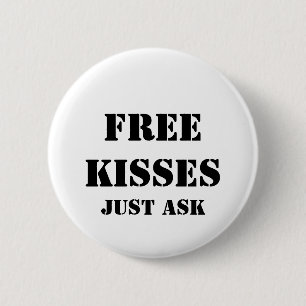Badge Rond 5 Cm KISSES GRATUITS Demandez