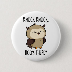 Badge Rond 5 Cm Knock Hoos There Funny Owl Pun