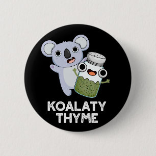 Badge Rond 5 Cm Koala-ty Thyme Funny Koala Thyme Pun Dark BG