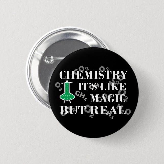 Badge Rond 5 Cm La chimie est comme la magie, mais elle est réelle (Devant & derrière)