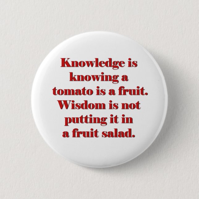 Badge Rond 5 Cm La connaissance sait qu'une tomate est un fruit (Devant)