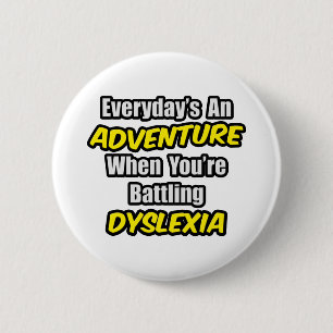 Badge Rond 5 Cm La dyslexie est une aventure quotidienne