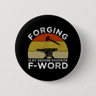 Badge Rond 5 Cm La Forge Est Mon Deuxième F-Word Préféré