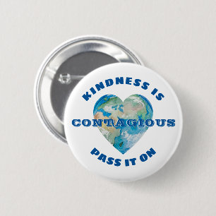 Badge Rond 5 Cm La GENTILLESSE CONTAGIEUSE Passez-La Sur Terre Coe