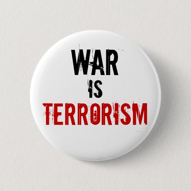 BADGE ROND 5 CM LA GUERRE, A LIEU, TERRORISME (Devant)