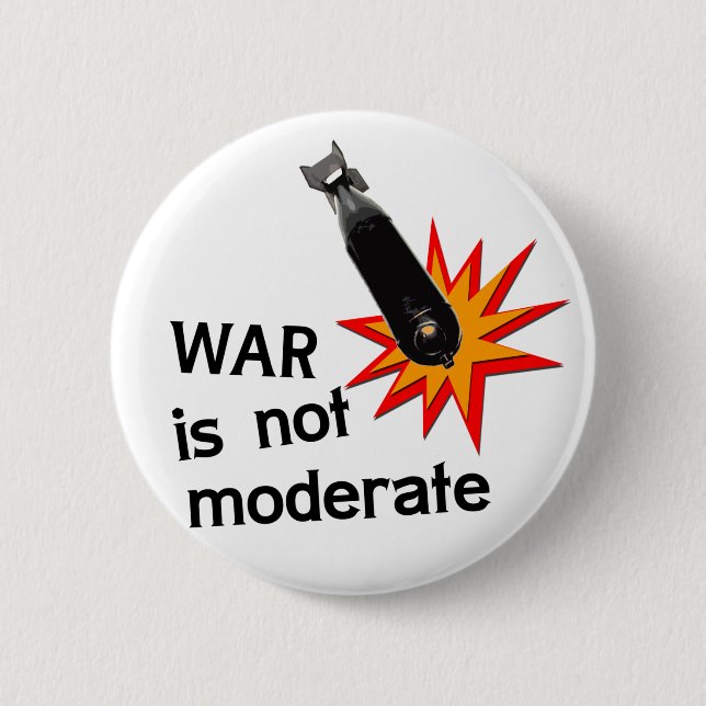 Badge Rond 5 Cm La guerre n'est pas modérée (Devant)