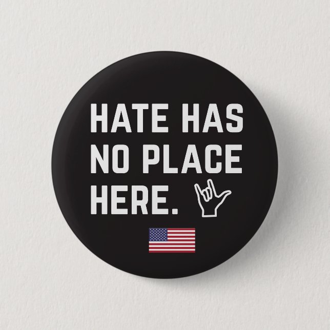 Badge Rond 5 Cm La haine n'a aucun endroit ici (l'ASL) (Devant)