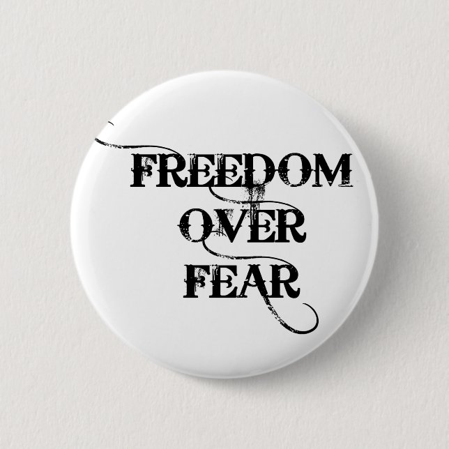Badge Rond 5 Cm La liberté face à la peur (Devant)
