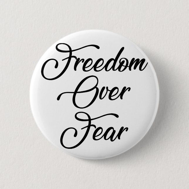 Badge Rond 5 Cm La liberté face à la peur (Devant)