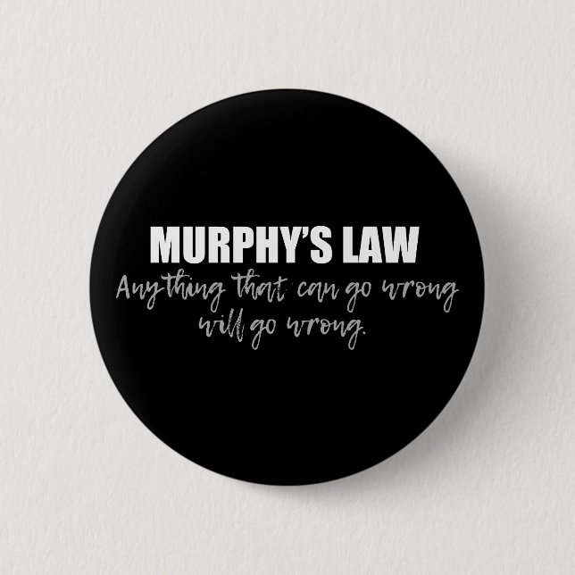 Badge Rond 5 Cm La loi de Murphy (Devant)