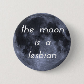 Badge Rond 5 Cm La lune est une lesbienne
