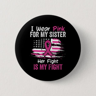 Badge Rond 5 Cm La lutte est ma lutte Je porte une soeur rose canc