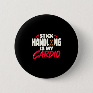 Badge Rond 5 Cm La manipulation du bâton est le cardio des joueurs