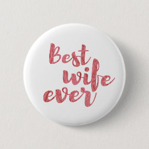 Badge Rond 5 Cm La meilleure épouse jamais