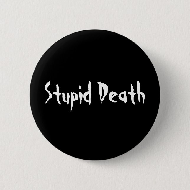 Badge Rond 5 Cm La mort stupide d'histoires horribles (Devant)