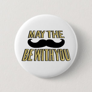 Badge Rond 5 Cm La moustache drôle mai le stache soit avec vous