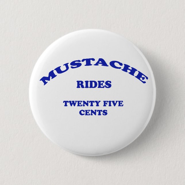 Badge Rond 5 Cm La moustache monte vingt-cinq cents (Devant)