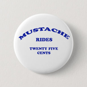 Badge Rond 5 Cm La moustache monte vingt-cinq cents