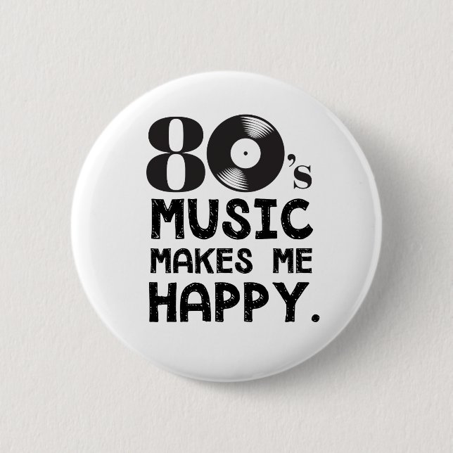 Badge Rond 5 Cm la musique 80S me rendent heureux (Devant)