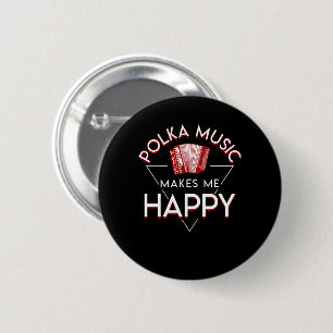 Badge Rond 5 Cm La musique de polka me fait la musique heureuse de