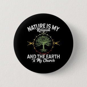 Badge Rond 5 Cm La Nature Est Ma Religion La Terre Est Mon Église