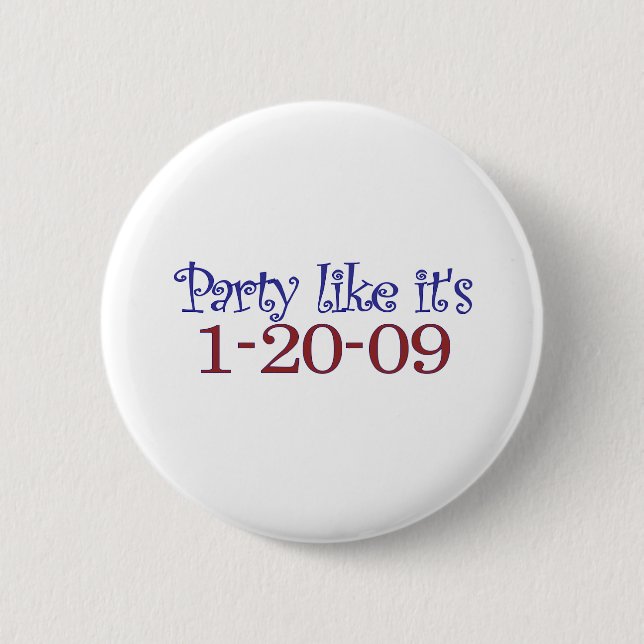 Badge Rond 5 Cm La partie comme elle est 1-20-2009 (Devant)