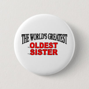 Badge Rond 5 Cm La plus grande soeur la plus âgée du monde