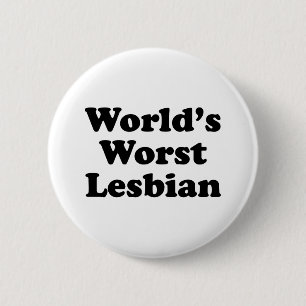 Badge Rond 5 Cm la plus mauvaise lesbienne du monde