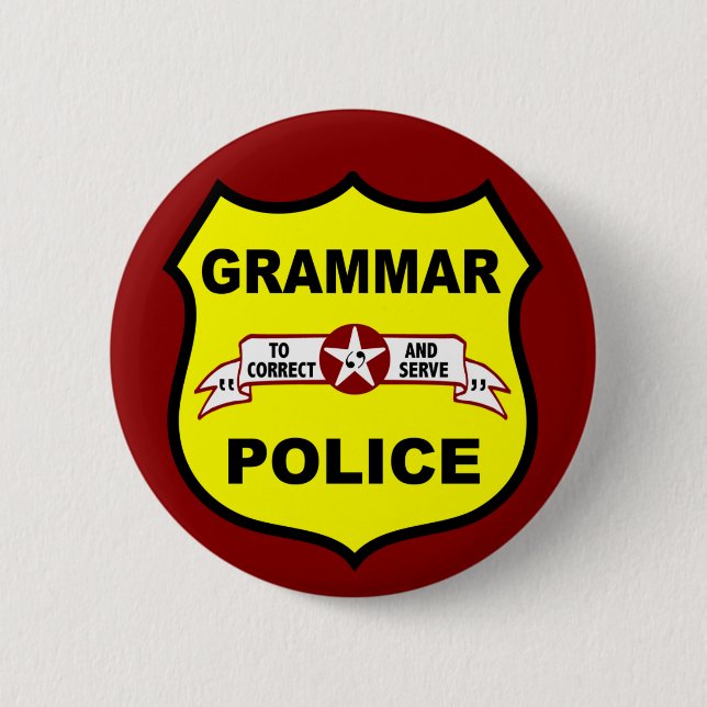 Badge Rond 5 Cm La police de grammaire se boutonne (Devant)