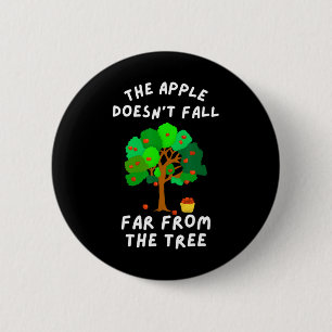 Badge Rond 5 Cm La pomme ne tombe pas loin de la famille des arbre
