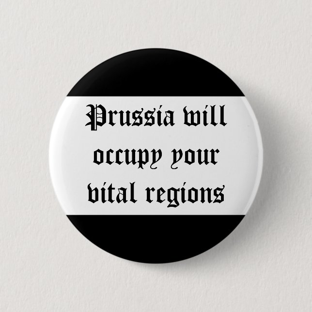 Badge Rond 5 Cm La Prusse occupera vos régions essentielles (Devant)