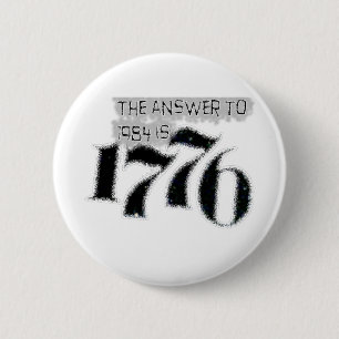 Badge Rond 5 Cm La réponse à 1984 est 1776