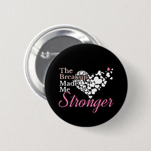 Badge Rond 5 Cm La rupture m'a rendu plus fort - Soutien à la récu