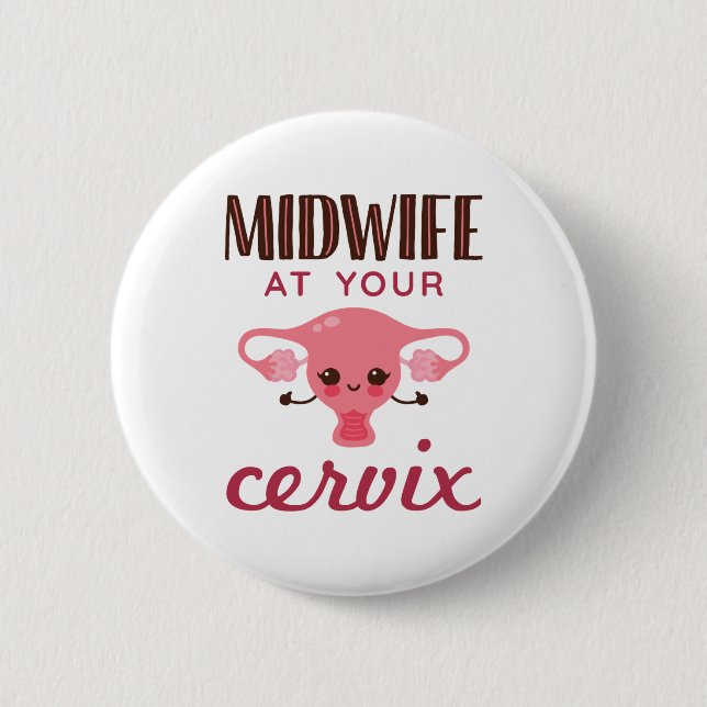 Badge Rond 5 Cm La sage-femme à votre Cerviz (Devant)