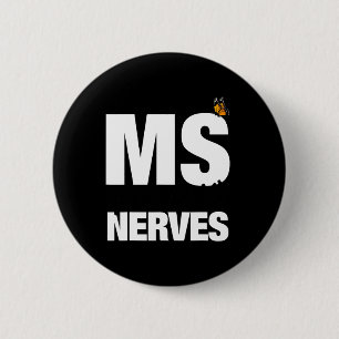 Badge Rond 5 Cm La Sclérose Arrive Sur Mes Nerfs Ms Awareness 1