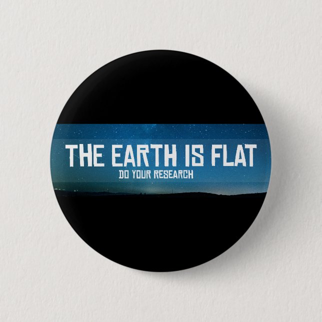 Badge Rond 5 Cm La terre plate font votre recherche (Devant)