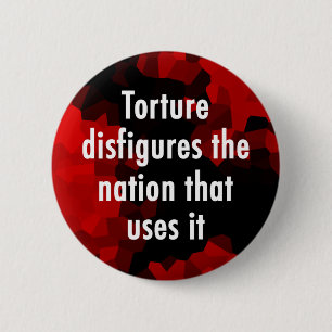 Badge Rond 5 Cm La torture défigure le bouton