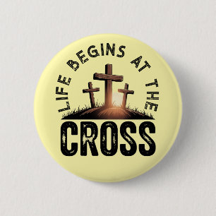 Badge Rond 5 Cm La vie commence à la Croix