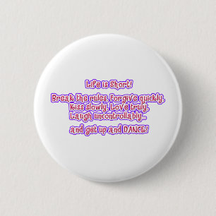 Badge Rond 5 Cm La vie est courte