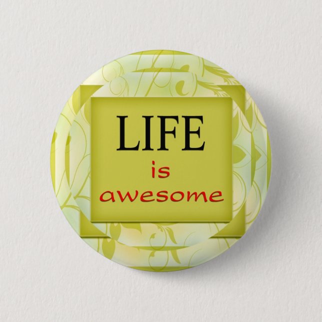 Badge Rond 5 Cm La vie est impressionnante (Devant)