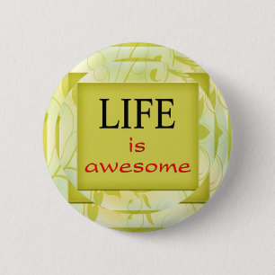 Badge Rond 5 Cm La vie est impressionnante