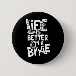 Badge Rond 5 Cm La vie est meilleure à vélo bicyclette cyclisme cy