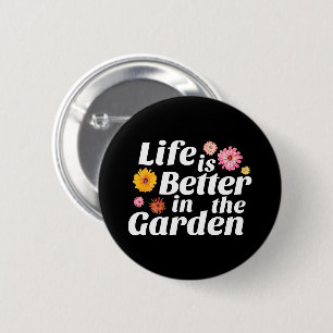 Badge Rond 5 Cm La vie est meilleure au jardin - Fleur de Zinnia