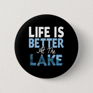 Badge Rond 5 Cm La vie est meilleure au lac pêche bateau