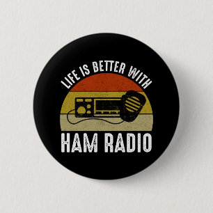 Badge Rond 5 Cm La Vie Est Meilleure Avec Ham Radio