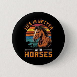 Badge Rond 5 Cm La Vie Est Meilleure Avec Les Chevaux Drôle Cheval