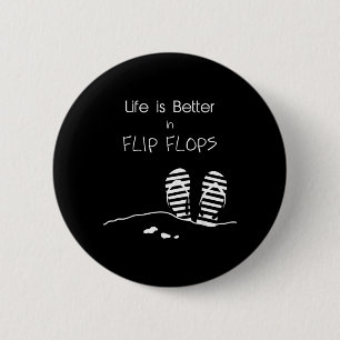 Badge Rond 5 Cm La vie est meilleure en tongs