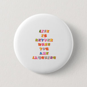 Badge Rond 5 Cm La "vie est meilleure quand vous " au sujet de