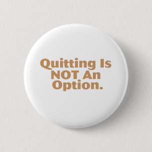 Badge Rond 5 Cm L'abandon n'est pas une option