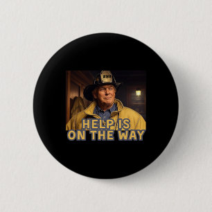 Badge Rond 5 Cm L'Aide Des Pompiers Trump Fireman Est Sur Le Chemi